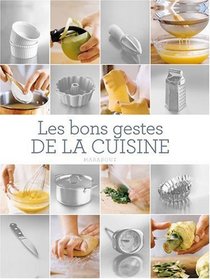 Les bons gestes de la cuisine (French Edition)
