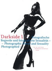 Darkside I: Photographic Desire and Sexuality Photographed