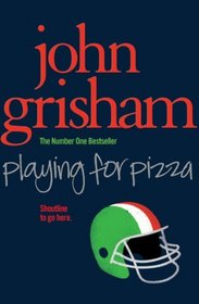 Playing for Pizza. John Grisham