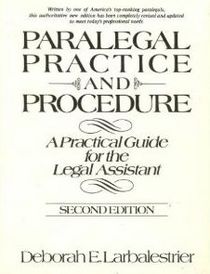 Paralegal Practice Procedure: A Practical Guide for the Legal Assistant (Second Edition)