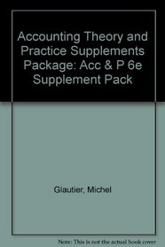 Accounting Theory and Practice Supplements Package: Acc & P 6e Supplement Pack