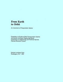 From Earth to Orbit: An Assessment of Transportation Options