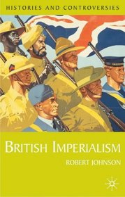 British Imperialism (Histories and Controversies)