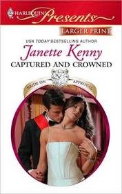 Captured and Crowned (Bride on Approval) (Harlequin Presents, No 2962) (Larger Print)