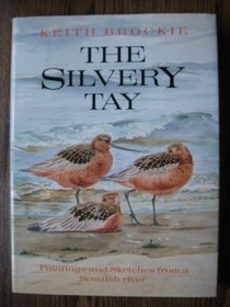 The Silvery Tay: Paintings and Sketches from a Scottish River