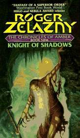 Knight of Shadows (Amber, Bk 9)