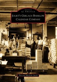 Joliet's Gerlach Barklow Calendar Company (Images of America)