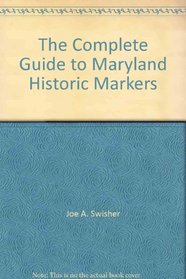 The Complete Guide to Maryland Historic Markers
