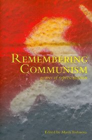 Remembering Communism: Genres of Representation