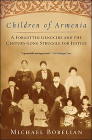 Children of Armenia: A Forgotten Genocide and the Century-long Struggle for Justice