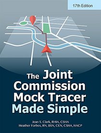 The Joint Commission Mock Tracer Made Simple, Seventeenth Edition