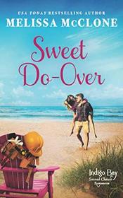 Sweet Do-Over (Indigo Bay Second Chance Romances)