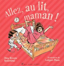 Allez, Au Lit Maman ! (French Edition)