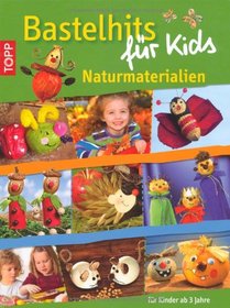 Bastelhits fr Kids - Naturmaterialien