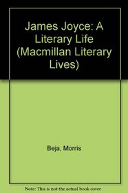 James Joyce: A Literary Life (Macmillan Literary Lives)