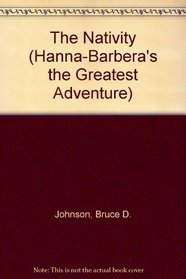 The Nativity (Hanna-Barbera's the Greatest Adventure)