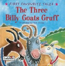 Three Billy Goats Gruff (First Favourite Tales)