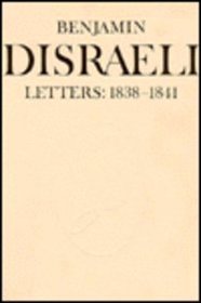 Benjamin Disraeli Letters: 1838-1841 (Volume 3)