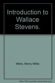 Introduction to Wallace Stevens.