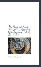 The Plays and Poems of Shakespeare, According to the Improved Text of E. Malone