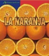 LA Naranja/ Oranges (Alimentos/ Food) (Spanish Edition)