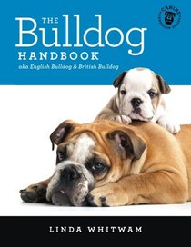 The Bulldog Handbook: aka English Bulldog & British Bulldog (Canine Handbooks)
