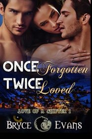 Once Forgotten Twice Loved (Love of a Shifter Book 1) (Volume 1)