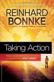 Taking Action: Receiving and operating in the gifts and power of the Holy Spirit
