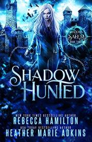 Shadow Hunted (Shadows of Salem)