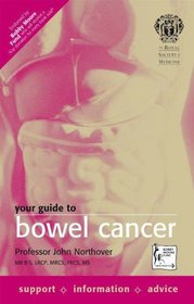 Your Guide to Bowel Cancer (Royal Society of Medicine)