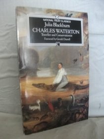 Charles Waterton 1782 - 1865 Traveller and Conservationist