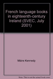Svec 2001 V07 Kennedy Pb: French Books in 18thc Ireland (SVEC)