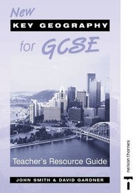 New Key Geography for GCSE: Teacher Resource Guide