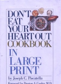 Don't Eat Your Heart Out Cookbook (Large Print)