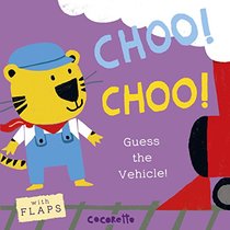 Choo! Choo!: Guess the Vehicle! (What's That Noise?)