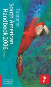 Footprint  South American Handbook 2006 (Footprint South American Handbook)