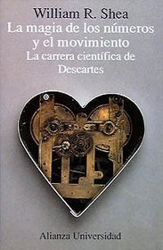 La magia de los numeros y el movimiento/ The Magic of the World and It's Movements: La Carrera Cientifica De Descartes (Spanish Edition)