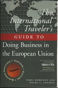The International Traveller's Guide to Doing Business in the European Union (International Business Traveller's Series)