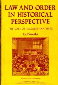 Law and Order in Historical Perspective: The Case of Elizabethan Essex (Studies in Social Discontinuity)
