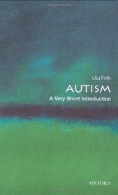Autism: A Very Short Introduction (Very Short Introductions)