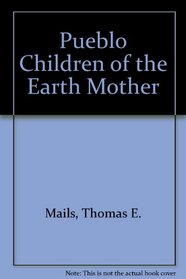 Pueblo Children of the Earth Mother