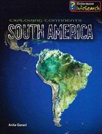 Exploring South America (Exploring Continents) (Exploring Continents)
