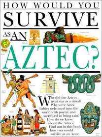 How Would You Survive As an Aztec (How Would You Survive?)