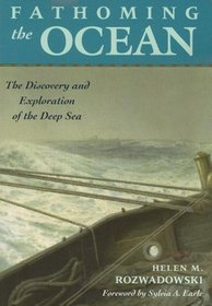 Fathoming the Ocean: The Discovery and Exploration of the Deep Sea