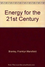 Energy for the 21st Century