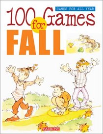 100 Games for Fall (Games for All Year Books)