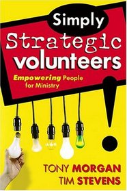 Simply Strategic Volunteers: Empowering People For Ministry