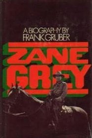 Zane Grey a Biography