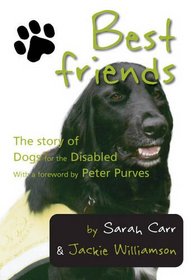 Best Friends: The Story of Dogs for the Disabled