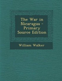 The War in Nicaragua - Primary Source Edition